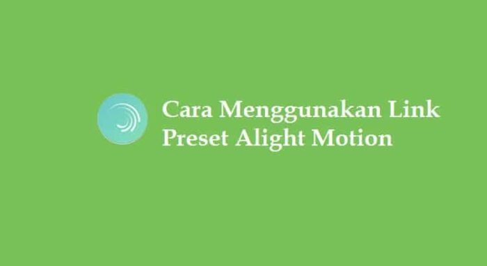 Cara Penggunaan Preset Alight Motion