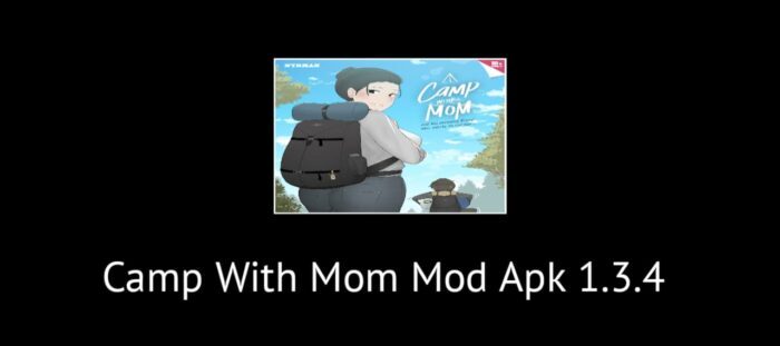 Mari Ketahui Bagaimana Cara Pasang Aplikasi Camp With Mom Mod